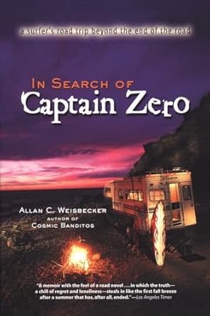 Discover the Thrills of Adventure in ‘In Search of Captain Zero: A Surfer’s Road Trip Beyond the End of the Road’ – A Captivating Journey Through Surf Culture and Self-Discovery