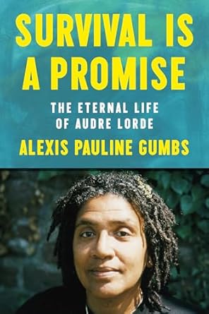 Discover the Power of Resilience: A Review of Survival Is a Promise: The Eternal Life of Audre Lorde