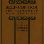 Unlocking Personal Power: A Comprehensive Review of ‘Self-Control: Its Kingship and Majesty’ for Mastering Your Mindset