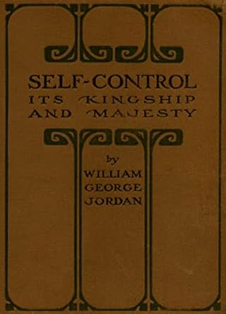 Unlocking Personal Power: A Comprehensive Review of ‘Self-Control: Its Kingship and Majesty’ for Mastering Your Mindset