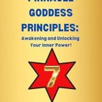 Unleashing Your Inner Strength: A Compelling Review of Pinnacle Goddess Principles: Awakening and Unlocking Your Inner Power!: Harnessing Ancient Wisdom via the Red Star to ‘C’ Excellence (Pinnacle Leadership Principles Book 1)