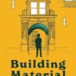 Discover the Unforgettable Tales of Luxury Living: Building Material: The Memoir of a Park Avenue Doorman – A Hilarious Memoir of a Doorman’s Experiences with the Rich and Famous on Park Avenue