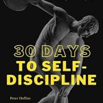 Transform Your Life: A Comprehensive Review of 30 Days to Self-Discipline: A Blueprint to Bust Laziness, Escape the Couch, Become a Machine, and Accomplish Your Every Goal (Practical Self-Discipline 2.ed) (Live a Disciplined Life Book 14)