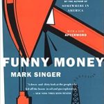 Discover the Hilarious Insights of ‘Funny Money’: A Must-Read Review for Financial Humor Enthusiasts Discover the Hilarious Insights of ‘Funny Money’: A Must-Read Review for Financial Humor Enthusiasts