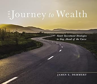Unlock Financial Freedom: A Comprehensive Review of The Journey to Wealth: Smart Investment Strategies to Stay Ahead of the Curve