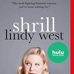 Empowering and Bold: A Review of Shrill: Notes from a Loud Woman