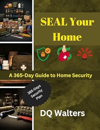 Essential Home Safety Tips Explored: SEAL Your Home: A 365-Day Guide to Home Security [Print Replica] Review