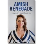 Discover the Inspiring Journey of Resilience and Success: Amish Renegade: The Anthropology of an Amish Girl Turned Global CEO from Amazon