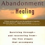 Transform Your Heartbreak: A Review of The Journey from Abandonment to Healing: Turn the End of a Relationship into the Beginning of a New Life