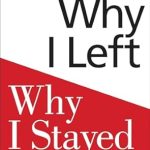 An Insightful Exploration of Faith and Doubt: Why I Left, Why I Stayed: Conversations on Christianity Between an Evangelical Father and His Humanist Son An Insightful Exploration of Faith and Doubt: Why I Left, Why I Stayed: Conversations on Christianity Between an Evangelical Father and His Humanist Son