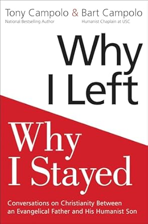 An Insightful Exploration of Faith and Doubt: Why I Left, Why I Stayed: Conversations on Christianity Between an Evangelical Father and His Humanist Son