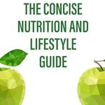 Unlock Your Health Potential: A Comprehensive Review of The Concise Nutrition and Lifestyle Guide: A Practical Plan for Better Health