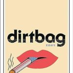 Discover the Unfiltered Truth in ‘Dirtbag: Essays from Amazon’ – A Must-Read Review