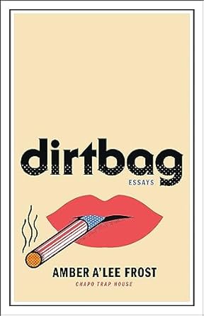 Discover the Unfiltered Truth in ‘Dirtbag: Essays from Amazon’ – A Must-Read Review