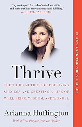 Discover the Life-Changing Insights in Our Review of Thrive: The Third Metric to Redefining Success and Creating a Life of Well-Being, Wisdom, and Wonder
