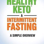 Unlock Your Wellness Journey: A Comprehensive Review of Healthy Keto & Intermittent Fasting