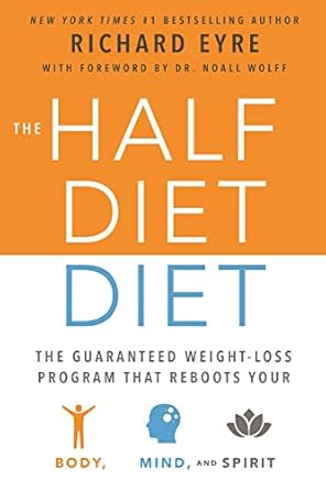 Transform Your Life: An In-Depth Review of The Half-Diet Diet: The Guaranteed Weight-Loss Program that Reboots Your Body, Mind, and Spirit for a Happier Life