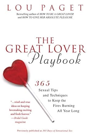 Unlock Passion Every Day: A Comprehensive Review of The Great Lover Playbook: 365 Sexual Tips and Techniques to Keep the Fires Burning All Year Long
