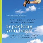 Transform Your Life: A Comprehensive Review of ‘Repacking Your Bags: Lighten Your Load for the Good Life’