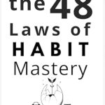 Unlock Your Potential: An In-Depth Review of The 48 Laws of Habit Mastery: Break the Cycle, Build Better Habits, and Transform Your Life Forever (48 Laws of Living – Power of Atomic Habits Book 1)