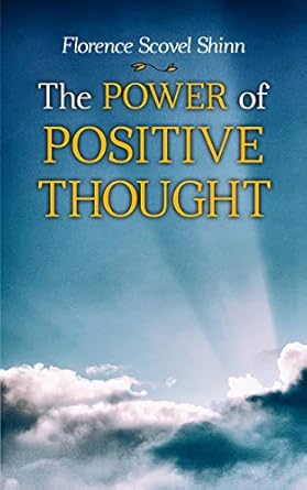 Transform Your Mindset: A Comprehensive Review of ‘The Power of Positive Thought: Your Word is Your Wand, The Secret Door to Success, The Game of Life and How to Play It, The Power of the Spoken Word’