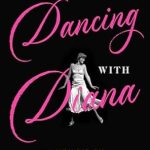 Discover the Heartfelt Journey in ‘Dancing With Diana: A Memoir’ by Anne Allan – A Touching Review You Can’t Miss!