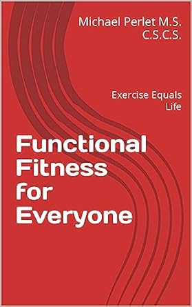 Unlocking Your Potential: A Comprehensive Review of ‘Functional Fitness for Everyone: Exercise Equals Life’