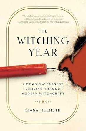 Discover the Magic: A Compelling Review of *The Witching Year: A Memoir of Earnest Fumbling Through Modern Witchcraft*
