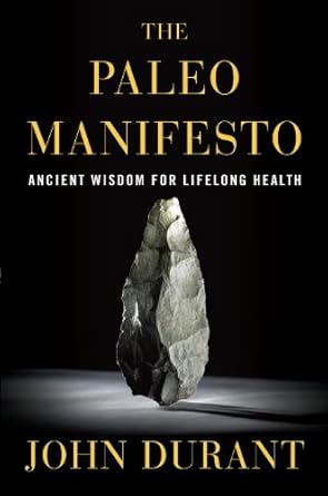 Transform Your Health: A Comprehensive Review of The Paleo Manifesto: Ancient Wisdom for Lifelong Health
