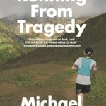 Unforgettable Journey of Resilience: A Review of ‘Running From Tragedy’