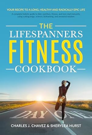 Unlock Your Potential: A Must-Read Review of The LifeSpanners Fitness Book: Your Recipe To A Long, Healthy & Radically Epic Life