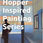 Discover the Depths of Emotion: A Compelling Review of ‘Edward Hopper Inspired Painting Series: Depression and Loneliness’