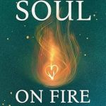 Transform Your Life: A Compelling Review of ‘Soul On Fire: Igniting Unstoppable Self-Trust to Live the Life You Desire’