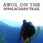 Discover the Thrilling Journey of Self-Discovery: A Review of AWOL on the Appalachian Trail