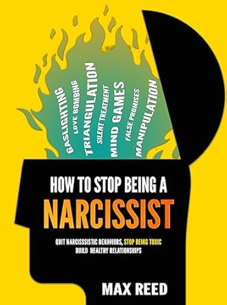 Transform Your Life: A Comprehensive Review of ‘How to Stop Being a Narcissist: Recognize Narcissistic Behaviors, Stop Being Toxic, and Build Strong Healthy Relationships’
