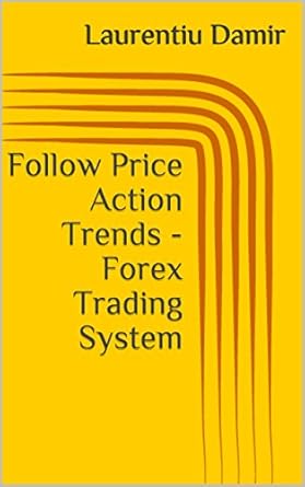 Discover the Secrets to Successful Trading: A Comprehensive Review of ‘Follow Price Action Trends – Forex Trading System’