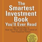 Unlock Your Financial Potential: A Comprehensive Review of The Smartest Investment Book You’ll Ever Read – The Proven Way to Beat the ‘Pros’ and Take Control of Your Financial Future