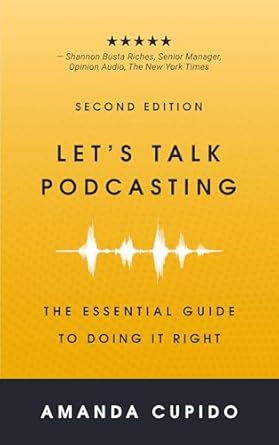 Discover the Secrets to Successful Podcasting: A Review of Let’s Talk Podcasting: The Essential Guide to Doing it Right