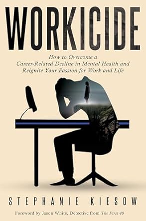 Transform Your Career and Well-Being: A Must-Read Review of *Workicide: How to Overcome a Career-Related Decline in Mental Health and Reignite Your Passion for Work and Life*