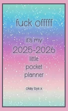 Unlock Your Daily Motivation with ‘Fuck Offfff It’s My 2025-2026 Little Pocket Planner: Small Cute and Sweary 2 Year Monthly Diary | Funny Gag Gift for Women’ – A Must-Have for Busy Bees!