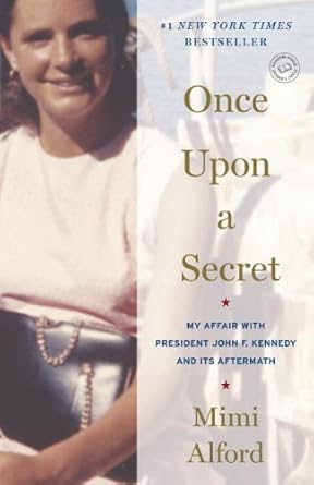 Unveiling a Hidden Chapter of History: A Gripping Review of ‘Once Upon a Secret: My Affair with President John F. Kennedy and Its Aftermath’