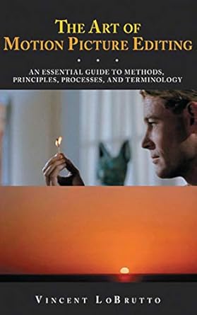 Discover the Secrets of Seamless Storytelling: A Review of The Art of Motion Picture Editing: An Essential Guide to Methods, Principles, Processes, and Terminology