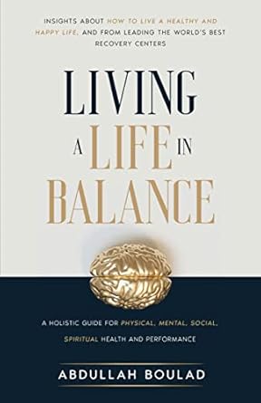 Discover the Secrets to Well-Being: A Comprehensive Review of ‘Living a Life in Balance: A Holistic Guide for Physical, Mental, Social, Spiritual Health & Performance’
