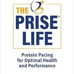 Unlock Your Health Potential: A Comprehensive Review of The PRISE Life: Protein Pacing for Optimal Health and Performance
