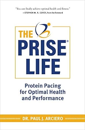 Unlock Your Health Potential: A Comprehensive Review of The PRISE Life: Protein Pacing for Optimal Health and Performance