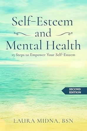 Unlock Your Potential: A Comprehensive Review of ‘Self-Esteem and Mental Health: 15 Steps to Empower Your Self-Esteem’