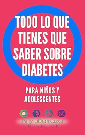 Descubre la Guía Esencial: Todo lo que tienes que saber sobre diabetes: Para niños y adolescentes (Spanish Edition) – Una Reseña Completa