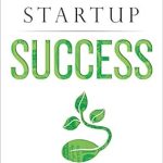 Unlock Your Entrepreneurial Potential with This Must-Read: Startup Success: Funding the Early Stages of Your Venture from Amazon
