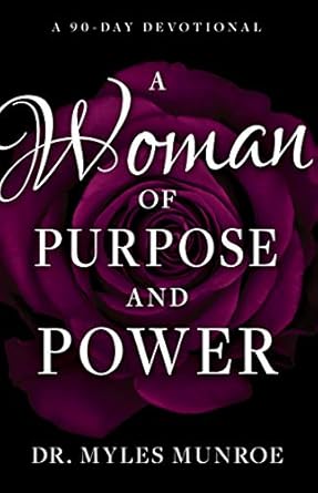 Transform Your Life: A Compelling Review of A Woman of Purpose and Power: A 90-Day Devotional
