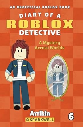 Unraveling Secrets: A Captivating Review of A Mystery Across Worlds (Diary of a Roblox Detective #6)